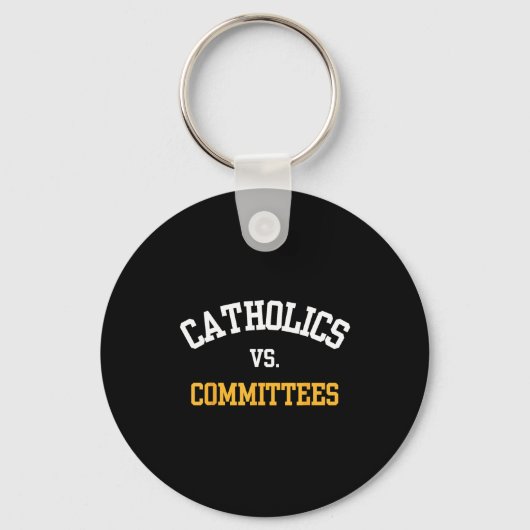 Retro Funny Trendy Quote Catholics Vs Committees Sleutelhanger (Voorkant)