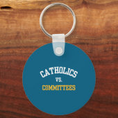 Retro Funny Trendy Quote Catholics Vs Committees  Sleutelhanger (Voorkant)