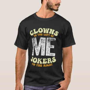 Retro Gebogen Clowns links van me Jokers naar de T-shirt