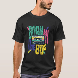Retro Geboren in de jaren 80 u2013 Awesome Mix 198 T-shirt