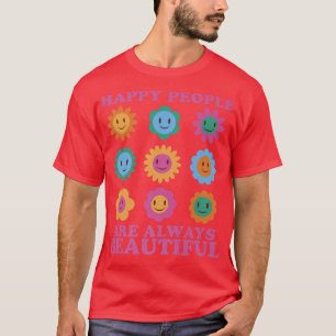 Retro Gelukkige Mensen Zijn Altijd Mooi Mentaal We T-shirt