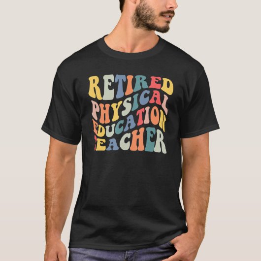 Retro  Gepensioneerd Fysieke Onderwijs Leraar R T-shirt (Voorkant)