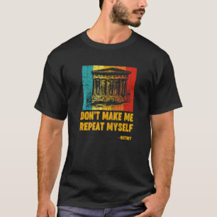 Retro Geschiedenisleraar Historicuset Maak Me Niet T-shirt