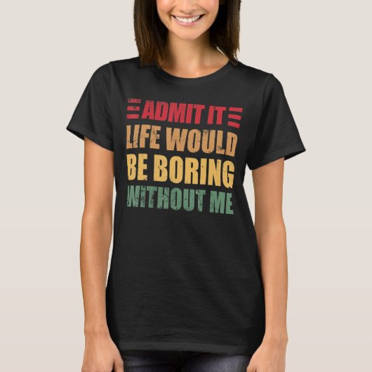Retro-Gezegde geeft toe dat het leven niet meer zo T-shirt (Voorkant)