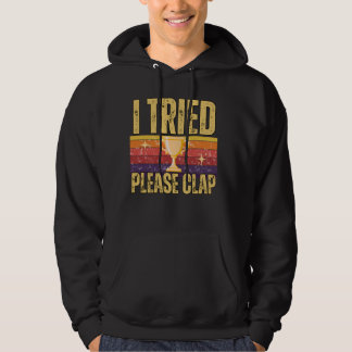Retro Grappig Ik probeerde Alsjeblieft Klap Sarcas Hoodie