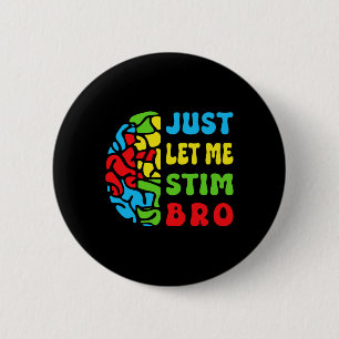 Retro Grappig Laat Me Even Stimmen Bro Hersen Auti Ronde Button 5,7 Cm