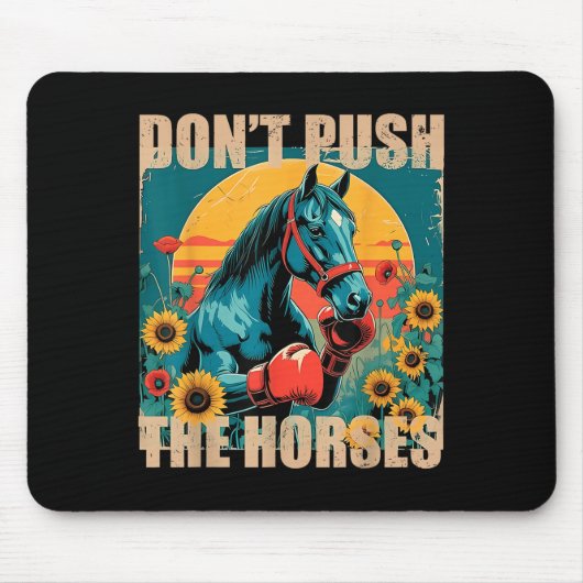 Retro Grappig Niet Push De Paarden Meme Quote Sarc Muismat (Voorkant)