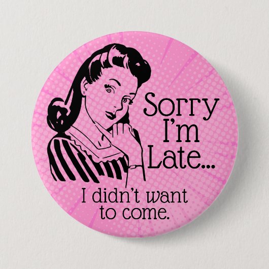 Retro Grappig Te Laat Knop Ronde Button 7,6 Cm (Voorkant)