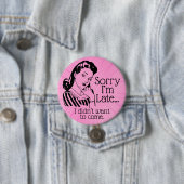 Retro Grappig Te Laat Knop Ronde Button 7,6 Cm (In situ)
