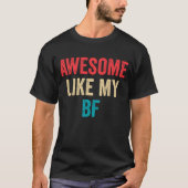 Retro Grappige Vriend Quote Geweldig Zoals Mijn BF T-shirt (Voorkant)