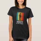 Retro Gravity My Weakness Broken Leg Arm Sling Aft T-shirt (Voorkant)