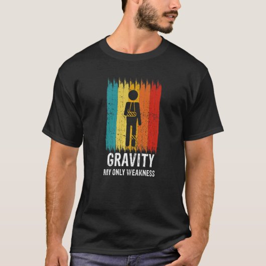 Retro Gravity My Weakness Broken Leg Arm Sling Aft T-shirt (Voorkant)