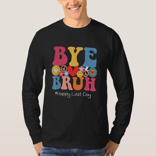 Retro Groovy Bye Bruh Teacher Kids Happy Last Day  T-shirt (Voorkant)
