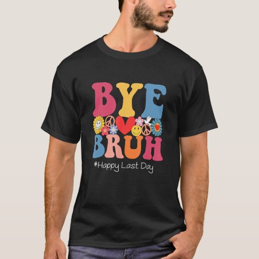 Retro Groovy Bye Bruh Teacher Kids Happy Last Day  T-shirt (Voorkant)
