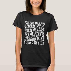 Retro Groovy Geloof 2 Timotheüs 1 7 Want God heeft T-shirt