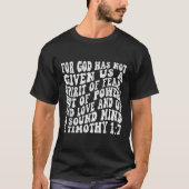 Retro Groovy Geloof 2 Timotheüs 1 7 Want God heeft T-shirt (Voorkant)