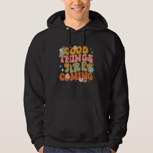 Retro Groovy Good Things Are Coming Mental Health  Hoodie (Voorkant)