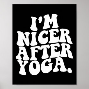 Retro Groovy Ik ben aardiger na yoga Funny Sarcasm Poster