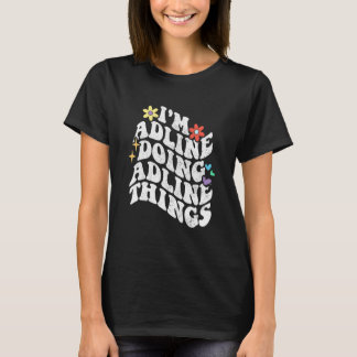 Retro Groovy Ik ben Adline die Adline-dingen doen  T-shirt