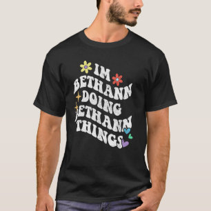Retro Groovy Ik Ben Bethann Bethann Dingen Doen Gr T-shirt