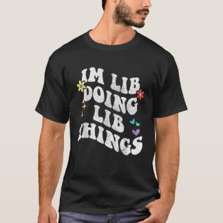 Retro Groovy In Lib Doen Lib Dingen Grappige Moede T-shirt