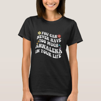 Retro Groovy Je Kunt Nooit Te Veel Annalena Hebben T-shirt