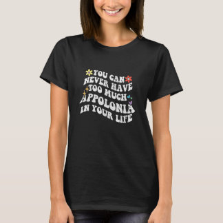 Retro Groovy Je Kunt Nooit Te Veel Appolonia Hebbe T-shirt