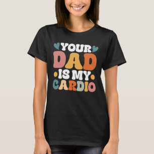 Retro Groovy Je vader is mijn cardio T-shirt
