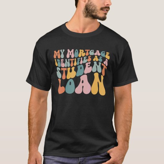 Retro Groovy Mijn hypotheek identificeert zich als T-shirt (Voorkant)