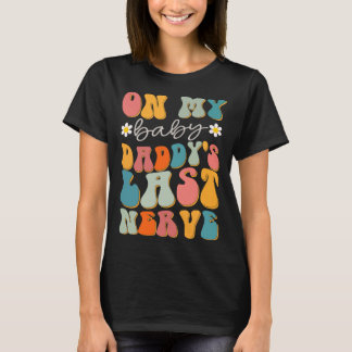 Retro Groovy op mijn Baby papa's laatste zenuwvade T-shirt