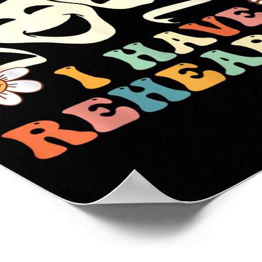 Retro Groovy Sorry I Can't I Have Rehearsal Poster (Hoek)