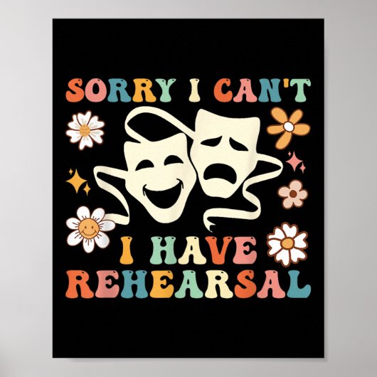 Retro Groovy Sorry I Can't I Have Rehearsal Poster (Voorkant)