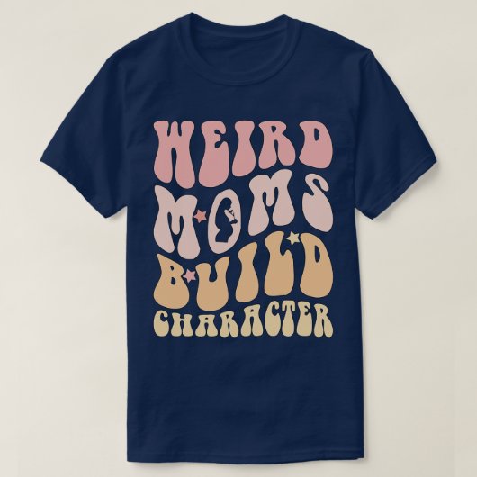 Retro Groovy Weird Moms Build Character 2023 Mothe T-shirt (Design voorkant)