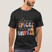 Retro Groovy Welke specerijen uw pompoen Herfst Ha T-shirt (Voorkant)