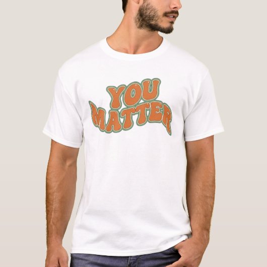 Retro Groovy You Matter T-shirt (Voorkant)