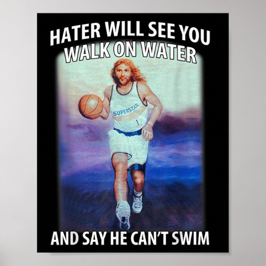 Retro Haters Will See You Walk Jesus On The Water  Poster (Voorkant)