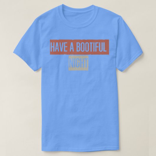 Retro, Have A Bootiful Night Funny667 T-shirt (Design voorkant)