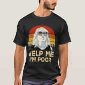 retro help me alsjeblieft, ik ben arm, grappig Sa T-shirt (Voorkant)