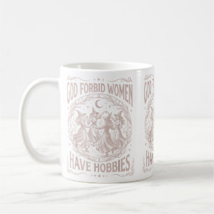 Retro Hemelse God Vrouwen Mogen Geen Hobby's Hebbe Koffiemok
