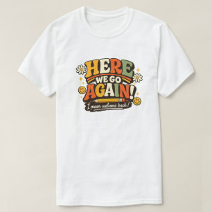 Retro Here We Go Again Leraar Terug naar school ca T-shirt