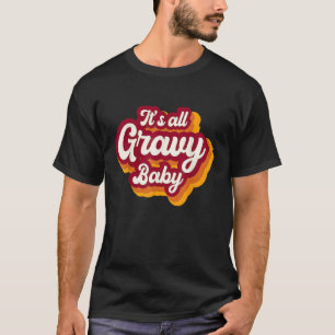 Retro Het is allemaal Gravy Baby Happy Thanksgivin T-shirt