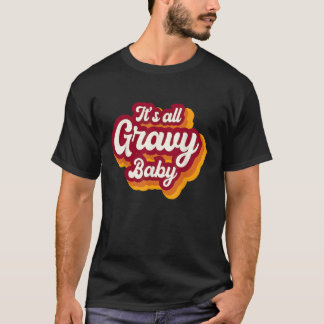 Retro Het is allemaal Gravy Baby Happy Thanksgivin T-shirt