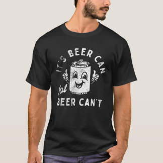 Retro Het Is Een Blikje Bier Niet Kan T Grappig Fe T-shirt