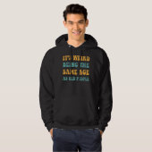 Retro het is vreemd om dezelfde leeftijd te hebben hoodie (Voorkant volledig)