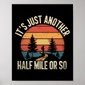 Retro Hiking Design Funny It's Just Another Half M Poster (Voorkant)