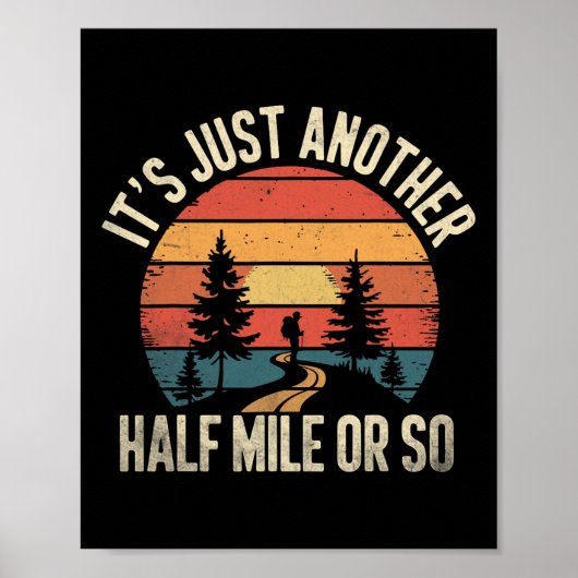 Retro Hiking Design Funny It's Just Another Half M Poster (Voorkant)