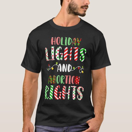 Retro Holiday Lights And Abortion Rights Pro Choic T-shirt (Voorkant)