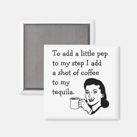 Retro Houseechtgenote ad Funny Tequila Coffee Pep Magneet (Voorkant / Achterkant)