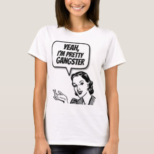 RETRO HOUSEWIFE "GANGSTER" FUNNY T-SHIRTS