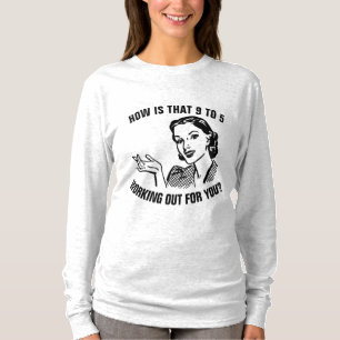 RETRO HOUSEWIFE HOE WERKT DIE 9 TOT 5 UIT? T-SHIRT
